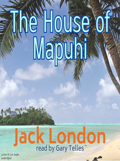 Title details for The House of Mapuhi by Jack London - Available